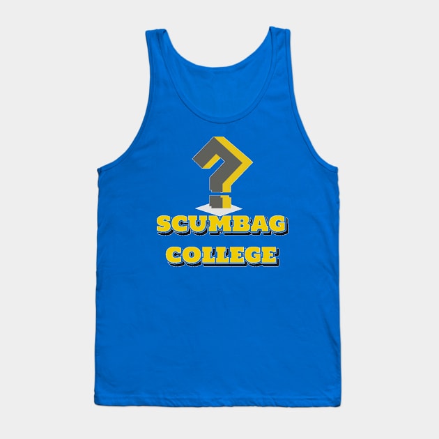 Scumbag College for The Young Ones Tank Top by Elvira Khan